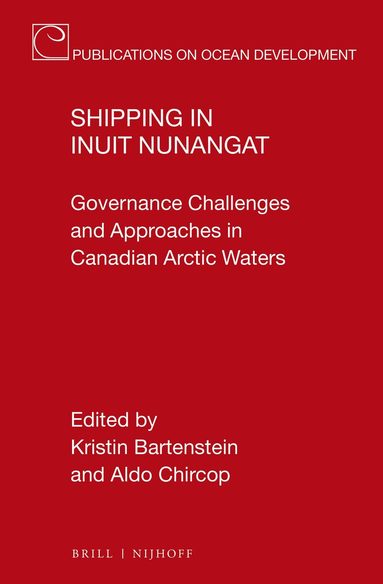 Kristin Bartenstein, Aldo Chircop - Shipping in Inuit Nunangat, Inbunden