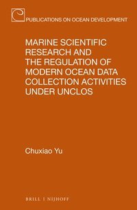 bokomslag Marine Scientific Research and the Regulation of Modern Ocean Data Collection Activities under UNCLOS