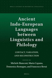 bokomslag Ancient Indo-European Languages between Linguistics and Philology