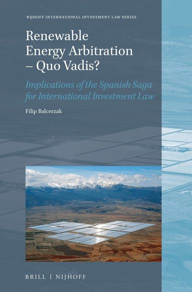Filip Balcerzak - Renewable Energy Arbitration – Quo Vadis?, Inbunden