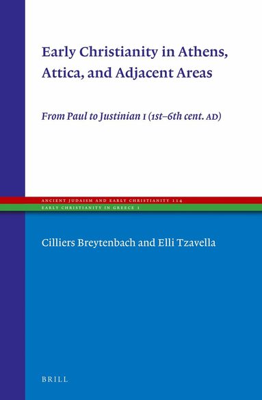 Cilliers Breytenbach, Elli Tzavella - Early Christianity in Athens, Attica, and Adjacent Areas, Inbunden