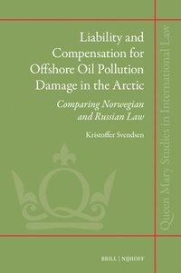 bokomslag Liability and Compensation for Offshore Oil Pollution Damage in the Arctic