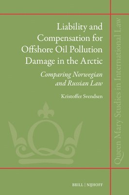 bokomslag Liability and Compensation for Offshore Oil Pollution Damage in the Arctic