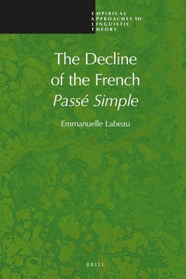 Emmanuelle Labeau - Decline of the French Passé Simple, Inbunden
