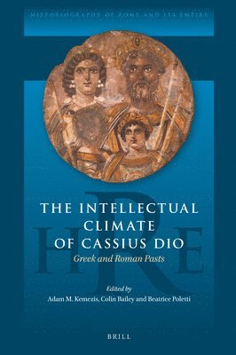 bokomslag Intellectual Climate of Cassius Dio