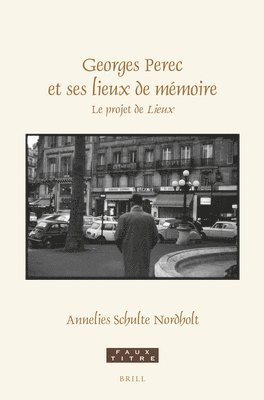 bokomslag Georges Perec Et Ses Lieux de Mémoire: Le Projet de Lieux