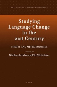 bokomslag Studying Language Change in the 21st Century: Theory and Methodologies