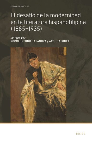 Rocío Ortuño - El desafío de la modernidad en la literatura hispanofilipina (1885–1935), Inbunden