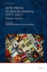 bokomslag Javier Marías: 50 Años de Literatura (1971-2021): Nuevas Visiones