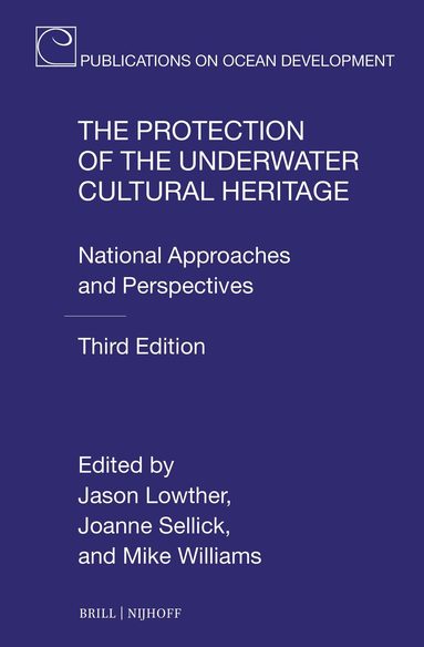 Jason Lowther, Joanne Sellick, Mike Williams - Protection of the Underwater Cultural Heritage, Inbunden