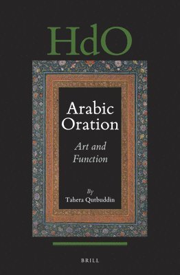 Tahera Qutbuddin - Arabic Oration: Art and Function, Häftad