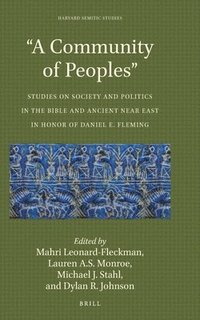 bokomslag "A Community of Peoples": Studies on Society and Politics in the Bible and Ancient Near East in Honor of Daniel E. Fleming