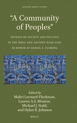 bokomslag "A Community of Peoples": Studies on Society and Politics in the Bible and Ancient Near East in Honor of Daniel E. Fleming