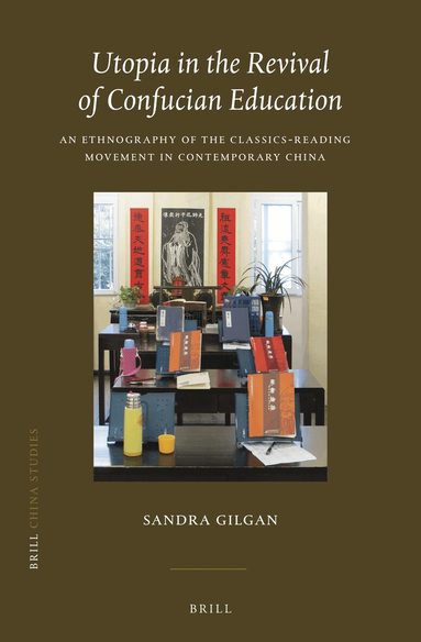 Sandra Gilgan - Utopia in the Revival of Confucian Education, Inbunden