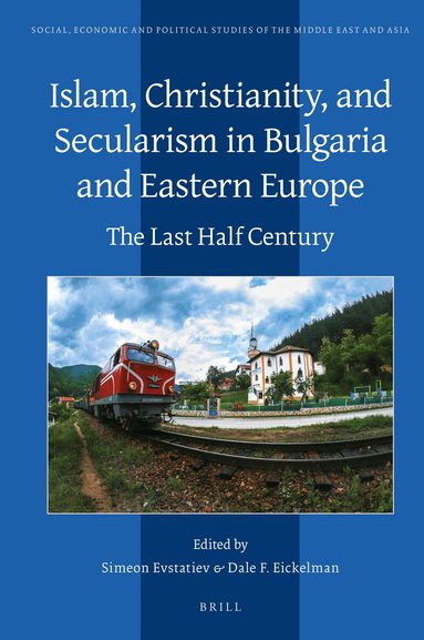 Simeon Evstatiev, Dale F. Eickelman - Islam, Christianity, and Secularism in Bulgaria and Eastern Europe, Inbunden