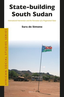 bokomslag State-Building South Sudan: International Intervention and the Formation of a Fragmented State