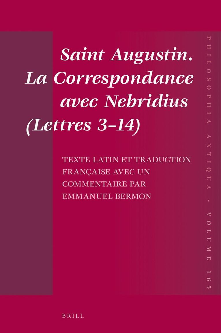 Emmanuel Bermon - Saint Augustin. La Correspondance avec Nebridius (Lettres 3–14). Texte latin et traduction française avec un commentaire par Emmanuel Bermon, Inbunden