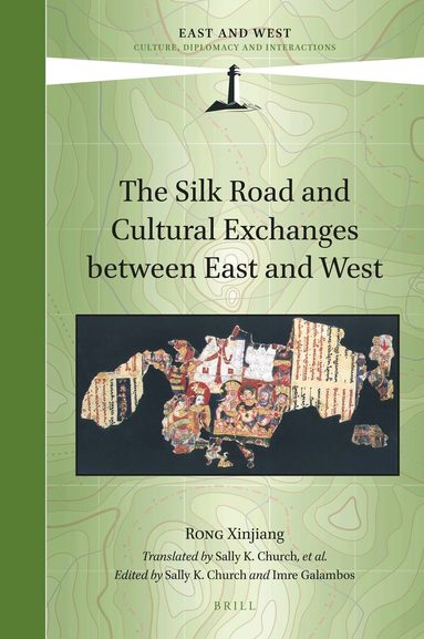 Xinjiang Rong, Sally K. Church Et Al, Sally K Church Et Al - Silk Road and Cultural Exchanges between East and West, Inbunden