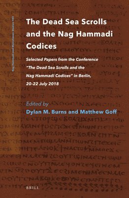 bokomslag The Dead Sea Scrolls and the Nag Hammadi Codices: Selected Papers from the Conference "The Dead Sea Scrolls and the Nag Hammadi Codices" in Berlin, 20