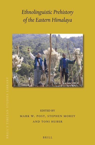 Mark W. Post, Stephen Morey, Toni Huber - Ethnolinguistic Prehistory of the Eastern Himalaya, Inbunden