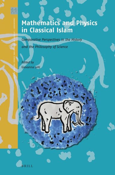 Giovanna Lelli - Mathematics and Physics in Classical Islam, Inbunden