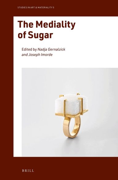 Nadja Gernalzick - Mediality of Sugar, Inbunden