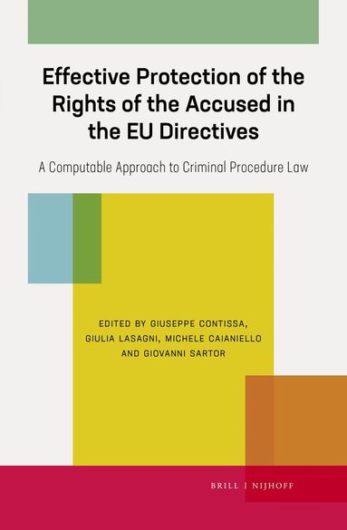 Giuseppe Contissa, Giulia Lasagni, Michele Caianiello, Giovanni Sartor - Effective Protection of the Rights of the Accused in the EU Directives, Inbunden