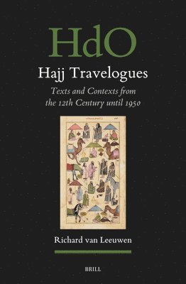 bokomslag Hajj Travelogues: Texts and Contexts from the 12th Century Until 1950
