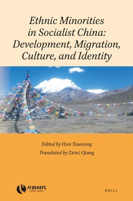 Xiaorong Han, Qiang Zeng - Ethnic Minorities in Socialist China: Development, Migration, Culture, and Identity, Inbunden