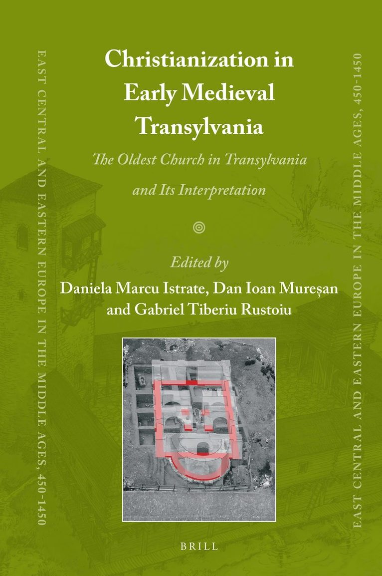 Daniela Marcu Istrate - Christianization in Early Medieval Transylvania, Inbunden