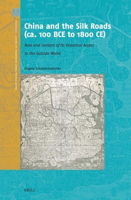 China and the Silk Roads (Ca. 100 Bce to 1800 Ce) 1