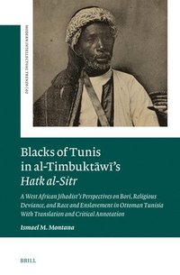 bokomslag Blacks of Tunis in al-Timbukt?w?'s Hatk al-Sitr
