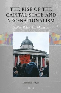 bokomslag Rise of the Capital-state and Neo-Nationalism