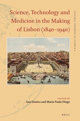 bokomslag Science, Technology and Medicine in the Making of Lisbon (1840-1940)