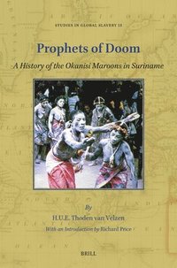 bokomslag Prophets of Doom: A History of the Okanisi Maroons in Suriname
