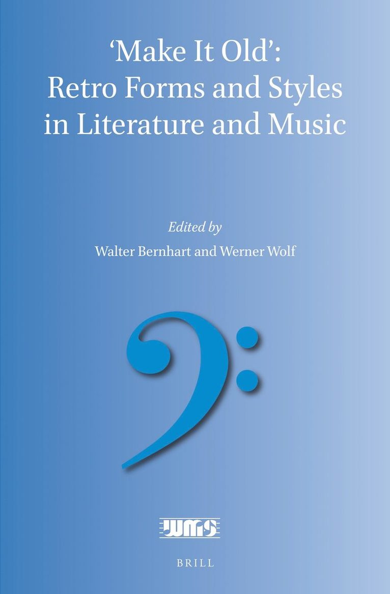 'Make It Old': Retro Forms and Styles in Literature and Music