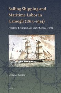 bokomslag Sailing Shipping and Maritime Labor in Camogli (1815-1914)