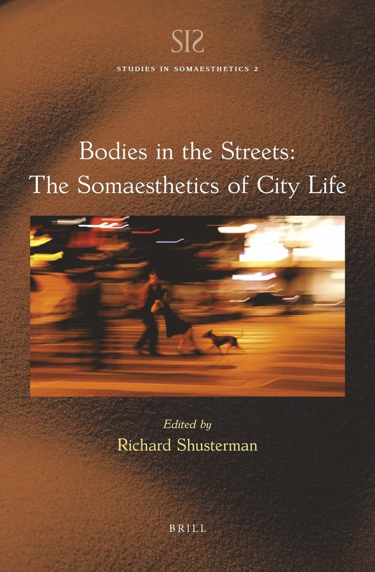 Richard Shusterman - Bodies in the Streets: The Somaesthetics of City Life, Häftad