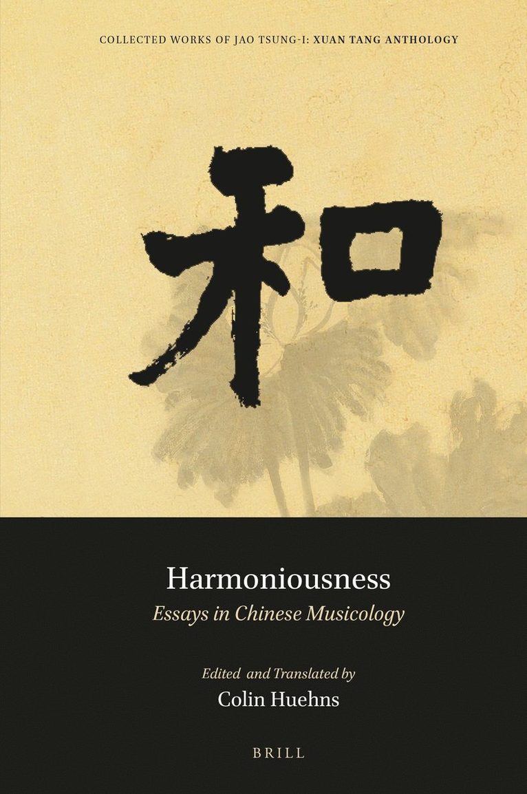 Tsung-i Jao, Tsung-I Jao, Colin Huehns - Harmoniousness: Essays in Chinese Musicology, Inbunden
