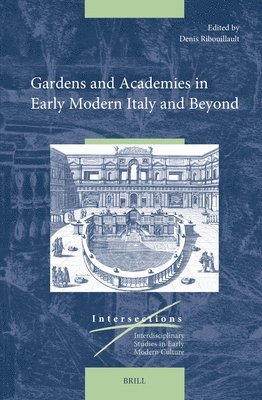 Garden and Academies in Early Modern Italy and Beyond 1
