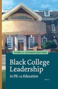 bokomslag Black College Leadership in Pk-12 Education