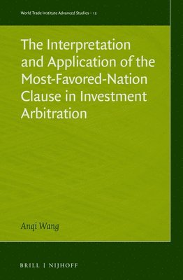 bokomslag Interpretation and Application of the Most-Favored-Nation Clause in Investment Arbitration