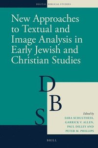 bokomslag New Approaches to Textual and Image Analysis in Early Jewish and Christian Studies