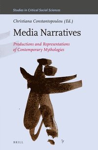 bokomslag Media Narratives: Productions and Representations of Contemporary Mythologies