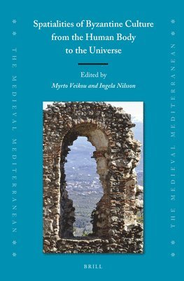 Spatialities of Byzantine Culture from the Human Body to the Universe 1