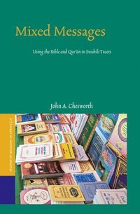 bokomslag Mixed Messages: Using the Bible and Qur'?n in Swahili Tracts