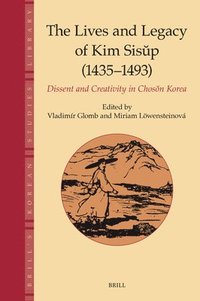 bokomslag The Lives and Legacy of Kim Sis?p (1435-1493): Dissent and Creativity in Chos?n Korea