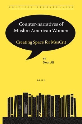 bokomslag Counter-Narratives of Muslim American Women: Creating Space for Muscrit
