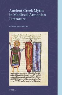 bokomslag Ancient Greek Myths in Medieval Armenian Literature