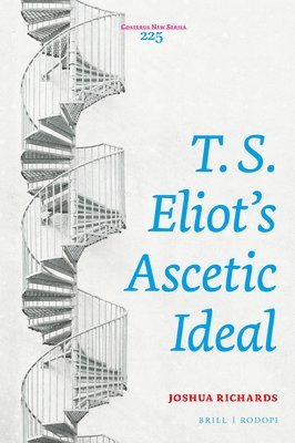 Joshua Richards - T. S. Eliot’s Ascetic Ideal, Häftad